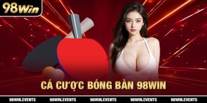 Cá Cược Bóng Bàn 98Win