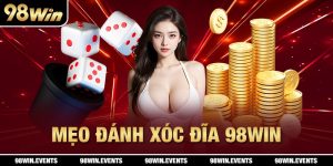 Mẹo Đánh Xóc Đĩa 98win