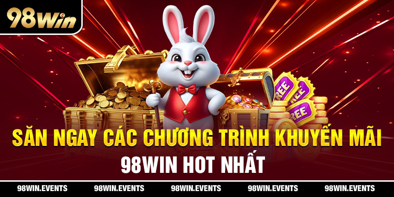 Vô vàn hoạt động khuyến mãi hấp dẫn tại 98win